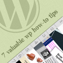 7 Valuable Wordpress How-to Tips